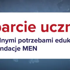 Wsparcie uczniów ze specjalnymi potrzebami edukacyjnymi – rekomendacje MEN.